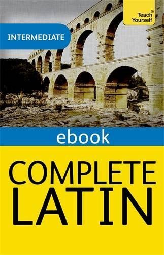 Complete Latin Beginner to Intermediate Book and Audio Course