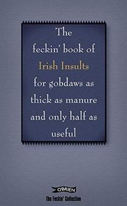 The Feckin' Book of Irish Insults