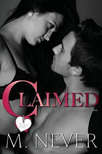 Claimed (Decadence After Dark Book 2)