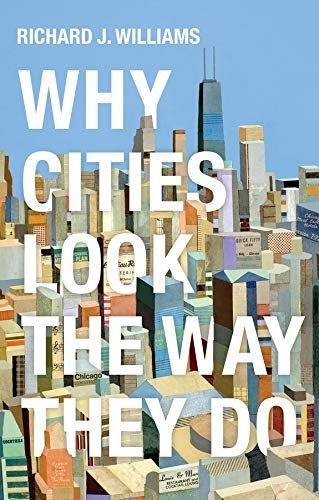 Why Cities Look the Way They Do