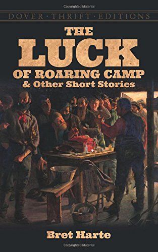 The Luck of Roaring Camp and Other Short Stories