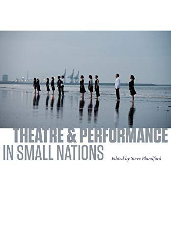 Theatre and Performance in Small Nations