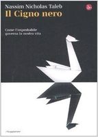 Il cigno nero. Come l'improbabile governa la nostra vita