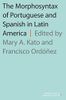 The Morphosyntax of Portuguese and Spanish in Latin America