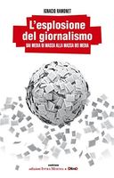 L'esplosione del giornalismo. Dai media di massa alla massa dei media