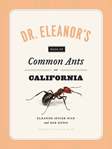 Dr. Eleanor's Book of Common Ants of California