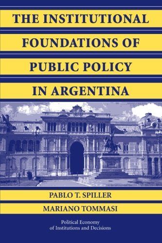 The Institutional Foundations of Public Policy in Argentina