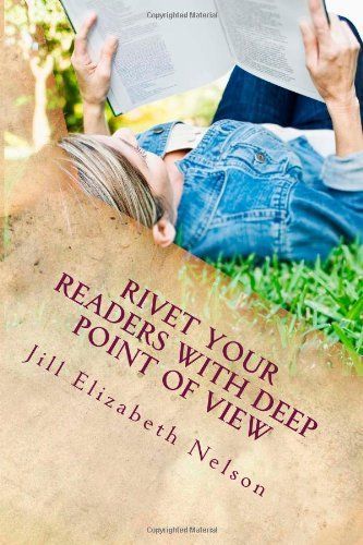 Rivet Your Readers with Deep Point of View