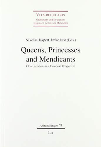 Queens, Princesses and Mendicants