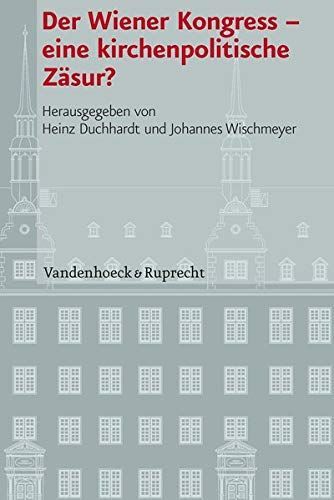 Der Wiener Kongress – eine kirchenpolitische Zäsur?