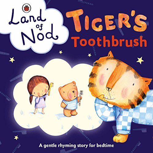 Tiger's Toothbrush: A Ladybird Land of Nod Bedtime Book