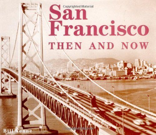 San Francisco Then & Now