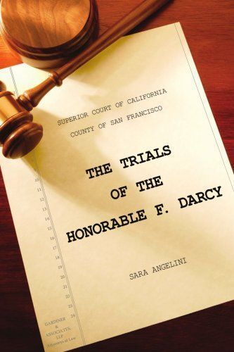 The Trials of the Honorable F. Darcy