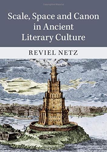 Scale, Space, and Canon in Ancient Literary Culture