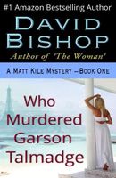Who Murdered Garson Talmadge, a Matthew Kile Mystery
