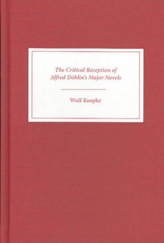 The Critical Reception of Alfred Döblin's Major Novels