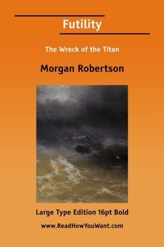 The Futility; Or, Wreck of the Titan