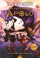 Las Pruebas de Apolo, Libro 4: la Tumba Del Tirano / the Trials of Apollo, Book Four: the Tyrant's Tomb