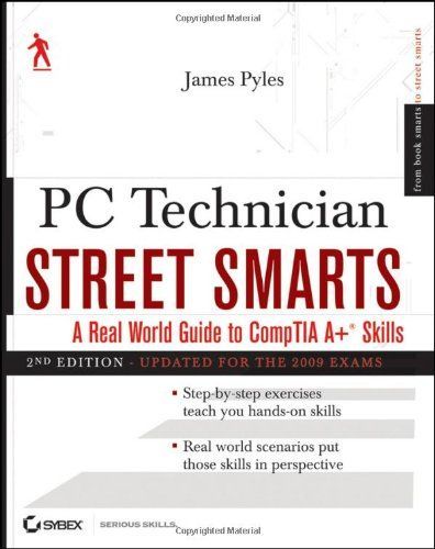 PC Technician Street Smarts, Updated for the 2009 Exam