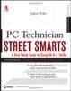 PC Technician Street Smarts, Updated for the 2009 Exam