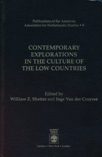 Contemporary Explorations in the Culture of the Low Countries