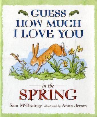 Guess How Much I Love You in the Spring?