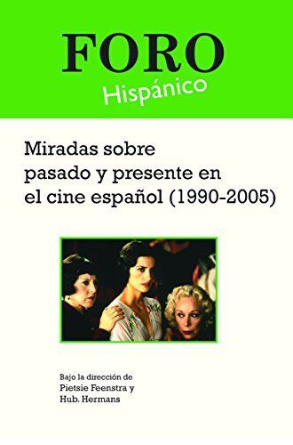 Miradas Sobre Pasado Y Presente en El Cine Espanol (1990-2005)