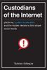 Custodians of the Internet