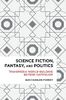 Science Fiction, Fantasy and Politics