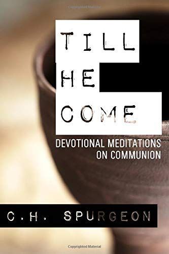 Till He Come: Devotional Meditations on Communion