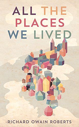 All the Places We Lived