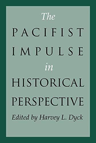 The Pacifist Impulse in Historical Perspective