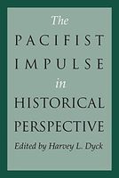 The Pacifist Impulse in Historical Perspective