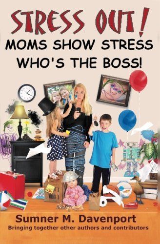 Stress Out! Mom's Show Stress Who's the Boss