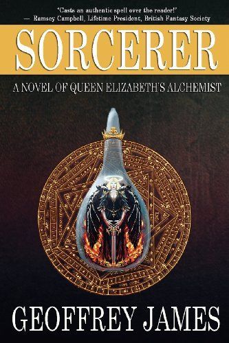 Sorcerer: A Novel of Queen Elizabeth's Alchemist