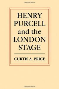 Henry Purcell and the London Stage