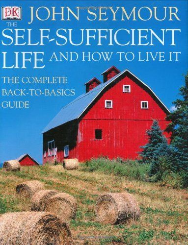 The Self-sufficient Life and how to Live it