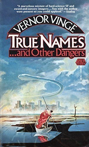 True Names-- and Other Dangers