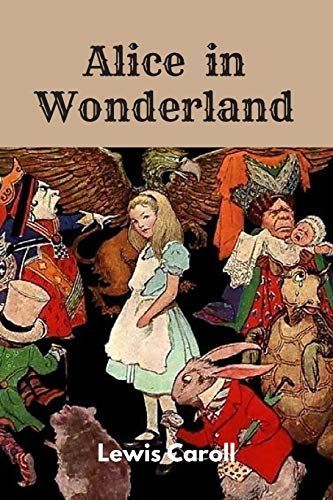 Alice in Wonderland by Lewis Caroll