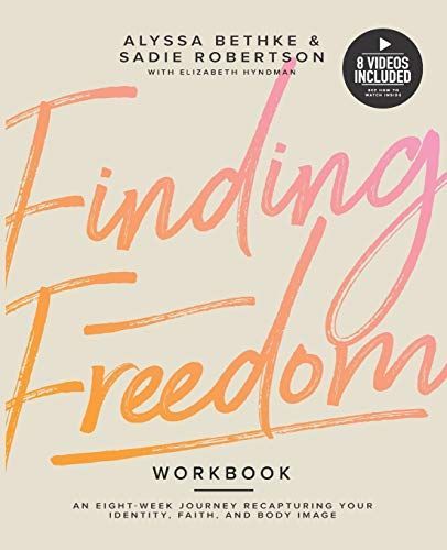 Finding Freedom: An 8 Week Journey Recapturing Your Identity, Faith and Body Image