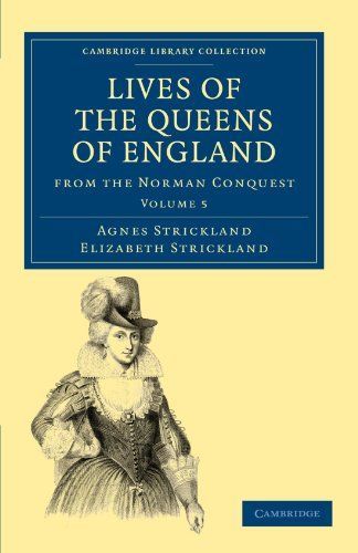 Lives of the Queens of England from the Norman Conquest