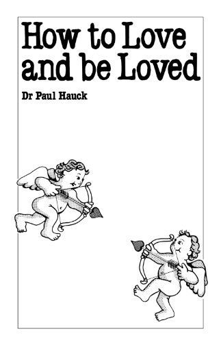 How to Love and Be Loved