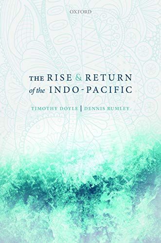 The Rise and Return of the Indo-Pacific