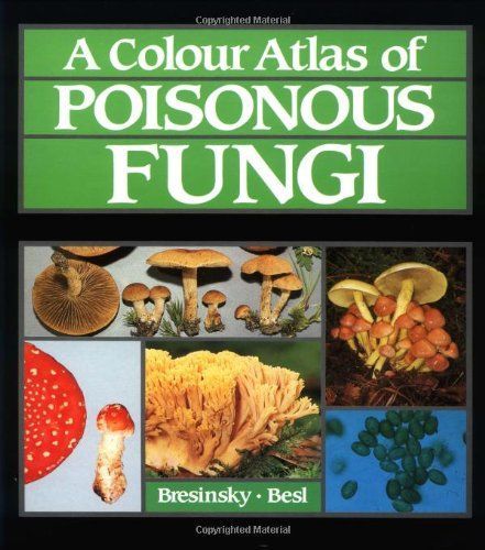 A Colour Atlas of Poisonous Fungi