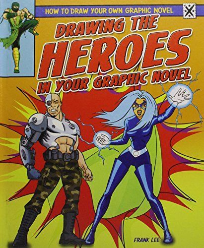Drawing the Heroes in Your Graphic Novel