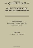 Quintilian on the Teaching of Speaking and Writing