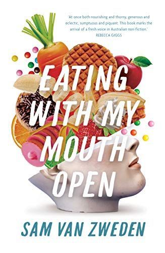 Cover of Eating with My Mouth Open