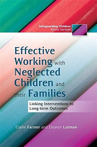 Effective Working with Neglected Children and Their Families