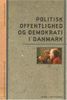 Politisk offentlighed og demokrati i Danmark