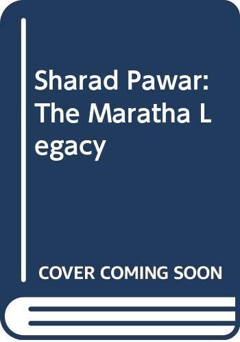 Sharad Pawar, the Maratha Legacy